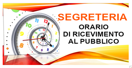 SEGRETERIA: ORARI DI RICEVIMENTO AL PUBBLICO